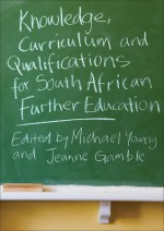 Knowledge, Curriculum and Qualifications in South African Further Education - Michael Young, Jeanne Gamble