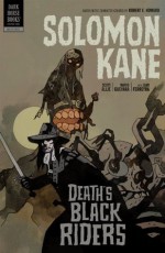 Solomon Kane: Death's Black Riders (Dark Horse's Solomon Kane, #2) - Scott Allie, Robert E. Howard, Mario Guevara, Juan Ferreyra, Mike Mignola