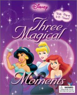 Three Magical Moments (Disney Princess) - Laura Driscoll