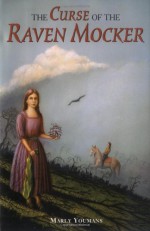 The Curse of the Raven Mocker - Marly Youmans