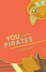 You and the Pirates - Jocelyne Allen