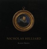 Nicholas Hilliard - Karen Hearn