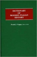 Dictionary of Modern Italian History - Frank J. Coppa