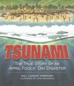 Tsunami: The True Story of an April Fools' Day Disaster (Darby Creek Publishing) - Gail Karwoski