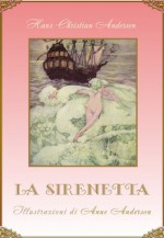 La sirenetta (edizione illustrata) (Italian Edition) - Hans Christian Andersen, Anne Anderson, Arthur Rackham, Maria Pezzé-Pascolato