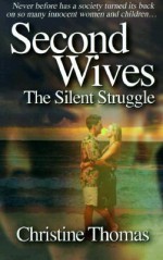 Second Wives: The Silent Struggle - Christine Thomas