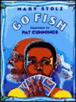 Go Fish - Mary Stolz, Pat Cummings