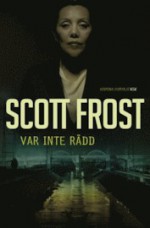 Var inte rädd - Scott Frost, Marianne Mattsson