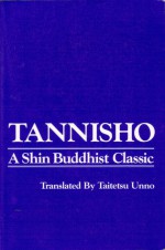 Tannisho: A Shin Buddhist Classic - Taitetsu Unno