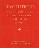 The Revolution: Quotations from Revolution Party Chairman R. U. Sirius - R.U. Sirius, Andrei Codrescu