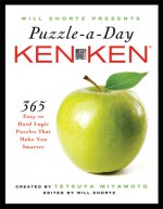 Will Shortz Presents Puzzle-a-Day: KenKen: 365 Easy to Hard Logic Puzzles That Make You Smarter - Tetsuya Miyamoto, Tetsuya Miyamoto, KenKen Puzzle Staff