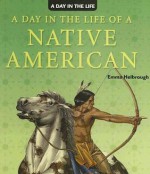 A Day in the Life of a Native American - Emma Helbrough