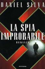 La spia improbabile - Piero Spinelli, Daniel Silva