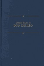 Critical Essays on Don DeLillo (Critical Essays on American Literature Series) - James Nagel, Tim Engles