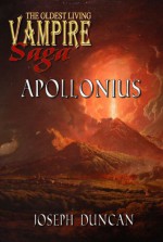 Apollonius (The Oldest Living Vampire Saga) - Joseph Duncan, Rod Redux