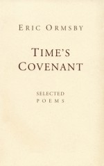 Time's Covenant: Selected Poems - Eric L. Ormsby