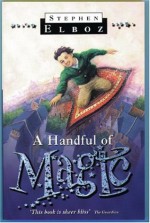 A Handful Of Magic - Stephen Elboz