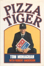 Pizza Tiger - Thomas Monaghan, Robert Anderson