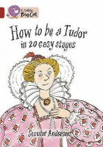 How to Be a Tudor - Scoular Anderson