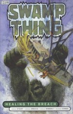 Swamp Thing, Vol. 3: Healing the Breach - Joshua Dysart, Enrique Breccia, Ronald Wimberly, Richard Corben