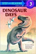 Dinosaur Days (Step Into Reading: A Step 3 Book) - Joseph Rosenbloom, Joyce Milton, Richard Roe