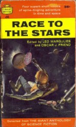 Race to the Stars - Leo Margulies, Oscar J. Friend, Leigh Brackett, Edmund Hamilton, Robert A. Heinlein, Jack Williamson