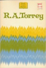 R.A. Torrey; (Great Pulpit Masters) - R.A. Torrey