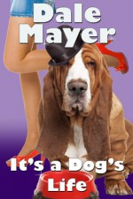 It’s a Dog’s Life - Dale Mayer