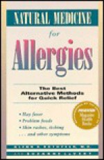 Natural Medicine for Allergies: The Best Alternative Methods for Quick Relief - Glenn S. Rothfeld, Suzanne LeVert