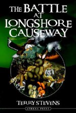 The Battle at Longshore Causeway - Terry Stevens