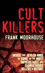 Cult Killers - Frank Moorhouse