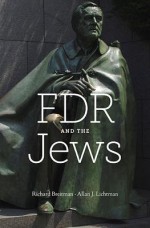 FDR and the Jews - Richard Breitman, Allan J. Lichtman