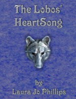 The Lobos' HeartSong - Laura Jo Phillips