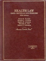 Health Law: Cases, Materials and Problems (American Casebook Series) - Barry R. Furrow, Sandra H. Johnson, Thomas L. Greaney