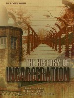 The History of Incarceration - Roger Smith