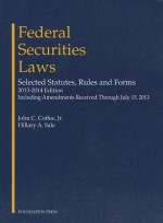 Coffee and Sale's Federal Securities Laws: Selected Statutes, Rules and Forms, 2013 - John C. Coffee Jr., Hillary A. Sale