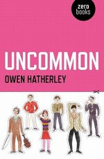 Uncommon: An Essay on Pulp - Owen Hatherley