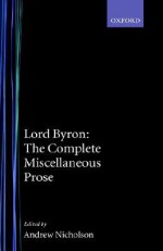 Lord Byron 'The Complete Miscellaneous Prose - George Gordon Byron, Andrew Nicholson