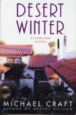 Desert Winter: A Claire Gray Mystery (Claire Gray Mysteries) - Michael Craft