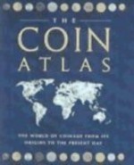 Coin Atlas Handbook: A Comprehensive View of the Coins of the World Throughout History - Joe Cribb, Ian Carradice