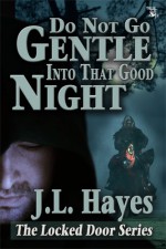 Do Not Go Gentle Into That Good Night - Julie Lynn Hayes