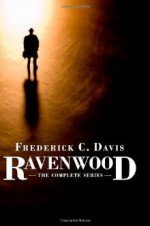 Ravenwood: The Complete Series - Frederick C. Davis, Will Murray