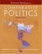 Essential Readings in Comparative Politics (The Norton Series in World Politics) - Patrick H. O'Neil, Ronald Rogowski