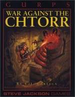 Gurps War Against the Chtorr - C.J. Carella