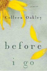 Before I Go (Audio) - Colleen Oakley