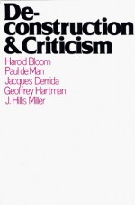 Deconstruction and Criticism (Deconstruction & Criticism Ppr) - Geoffrey H. Hartman, Jacques Derrida, Harold Bloom, Paul De Man, J. Hillis Miller