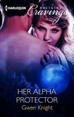 Her Alpha Protector - Gwen Knight