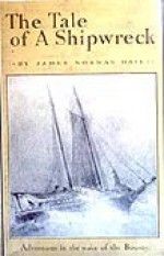 The Tale of a Shipwreck - James Norman Hall