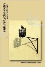 Futurecycle Poetry Annual Anthology 2009 - Robert S. King