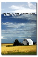 The Philosophy of Ownership - Robert LeFevre